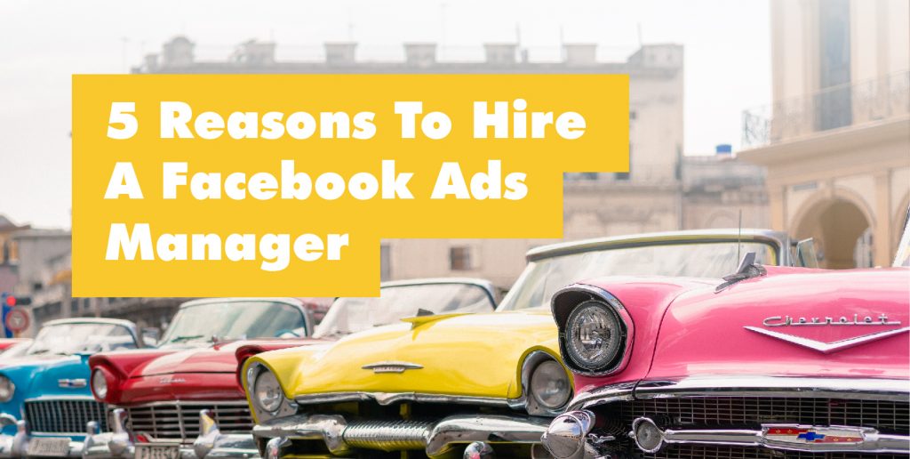 Blog Article On Reasons To Hire A Facebook Adverts Manager